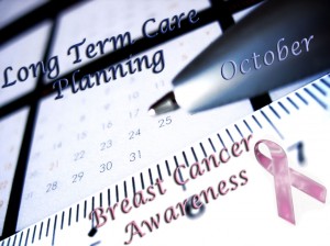 October is a busy month: Long Term Care Planning & Breast Cancer Awareness